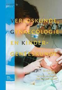 bokomslag Verloskunde, Gynaecologie En Kindergeneeskunde