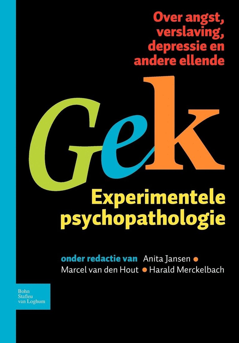 Gek, Experimentele Psychopathologie 1