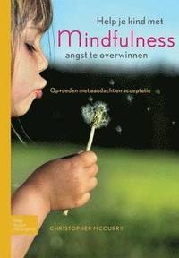 bokomslag Help Je Kind Met Mindfulness Angst Te Overwinnen