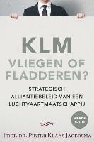bokomslag KLM - Vliegen of Fladderen?
