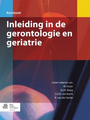 M. Visser, D. J. H. Deeg, D. Z. B. van Asselt - Inleiding in de Gerontologie En Geriatrie, Häftad