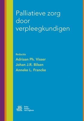 Adriaan Ph Visser, Johan J R Bilsen, Anneke L Francke, Adriaan Ph. Visser, Johan J. R. Bilsen, Johan J.R. Bilsen, Anneke L. Francke - Palliatieve Zorg Door Verpleegkundigen, Häftad