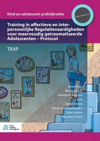 bokomslag Training in Affectieve En Interpersoonlijke Regulatievaardigheden Voor Meervoudig Getraumatiseerde Adolescenten - Protocol: Trap