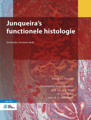 Anthony L. Mescher, E. Wisse - Junqueira's Functionele Histologie, Häftad