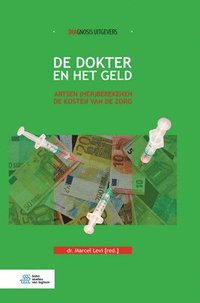 bokomslag de Dokter En Het Geld: Artsen (Her) Berekenen de Kosten Van de Zorg