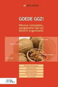 bokomslag Goede Ggz!: Nieuwe Concepten, Aangepaste Taal En Betere Organisatie