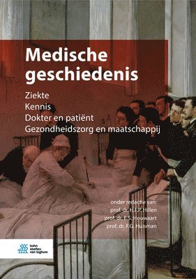 bokomslag Medische Geschiedenis: Ziekte Kennis Dokter En Patiënt Gezondheidszorg En Maatschappij