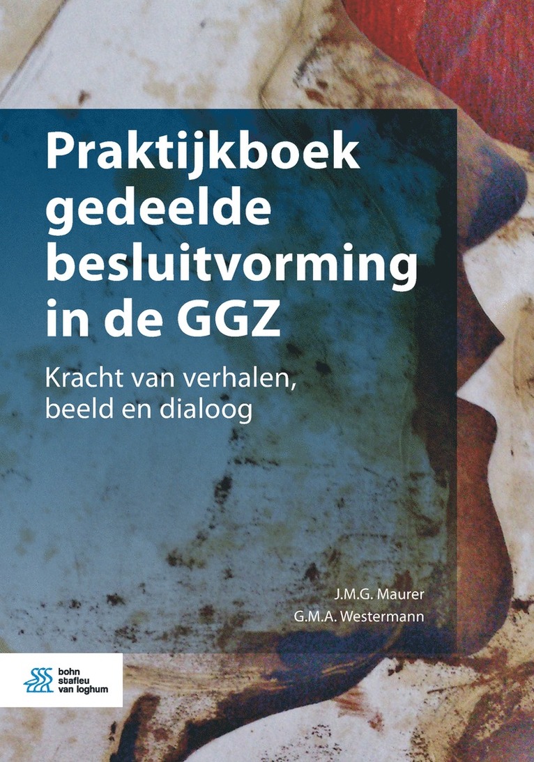J.M.G. Maurer, G.M.A. Westermann, J. M. G. Maurer, G. M. a. Westermann, G. M. A. Westermann - Praktijkboek gedeelde besluitvorming in de GGZ, Häftad