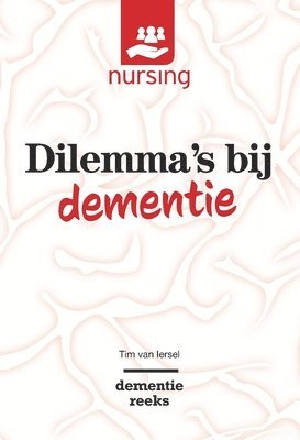 Dilemma's Bij Dementie