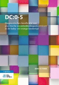 bokomslag Dc:0-5: Diagnostische Classificatie Van Psychische En Ontwikkelingsstoornissen in de Baby- En Vroege Kindertijd