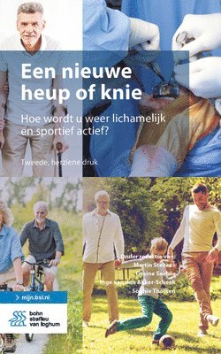 bokomslag Een Nieuwe Heup of Knie: Hoe Wordt U Weer Lichamelijk En Sportief Actief?