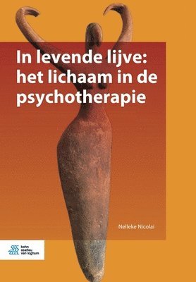 bokomslag In Levende Lijve: Het Lichaam in de Psychotherapie