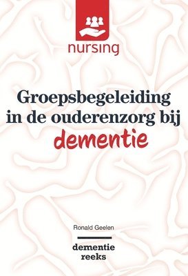 Groepsbegeleiding in de Ouderenzorg Bij Dementie 1