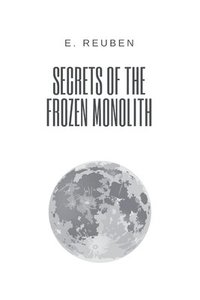 bokomslag Secrets of the Frozen Monolith