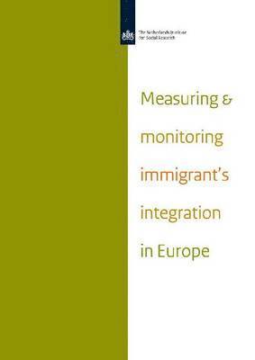Rob Bijl, Arjen Verweij - Measuring and Monitoring Immigrant's Integration in Europe, Häftad
