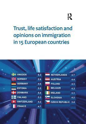 Trust, Life Satisfaction and Opinions on Immigration in 15 European Countries 1