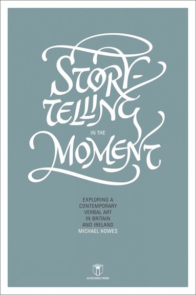 Michael Howes - Storytelling in the Moment, Häftad
