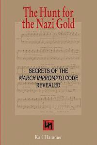 bokomslag The Hunt for the Nazi Gold: Secrets of the March Impromptu Code revealed