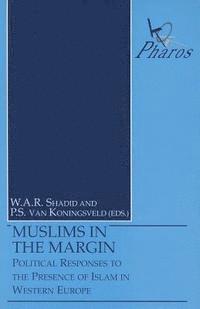 War Shadid, Ps Van Koningsveld - Muslims in the Margin: Political Responses to the Presence of Islam in Western Europe, Häftad