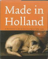 bokomslag Made in Holland: Highlights from the Collection of Eijk and Rose-marie De Mol Van Otterloo