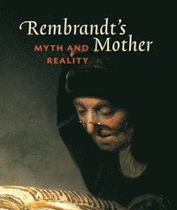 bokomslag Rembrandt's Mother: Myth & Reality