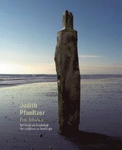 bokomslag Judith Pfaeltzer: the Sculpture as Landscape