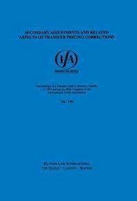 bokomslag IFA: Secondary Adjustments and Related Aspects of Transfer Pricing Corrections