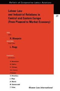 bokomslag Labour Law and Industrial Relations in Central and Easten Europe (From Planned to a Market Economy)