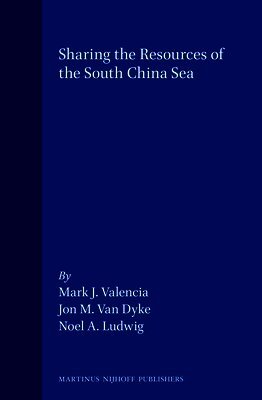 Mark J. Valencia, Jon M. Van Dyke - Sharing the Resources of the South China Sea, Inbunden