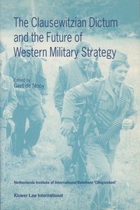 bokomslag The Clausewitzian Dictum and the Future of Western Military Strategy