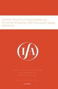 bokomslag IFA: Taxation Issues in a Federal State and Economic Groupings