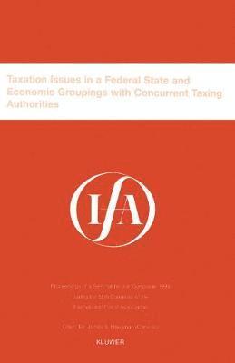 IFA: Taxation Issues in a Federal State and Economic Groupings 1