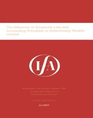 IFA: The Influence of Corporate Law and Accounting Principles in Determining Taxable Income 1