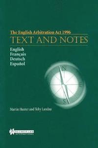 bokomslag The English Arbitration Act 1996: Text and Notes