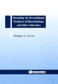 bokomslag Patenting the Recombinant Products of Biotechnology and Other Molecules