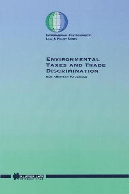 bokomslag Environmental Taxes and Trade Discrimination
