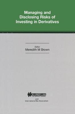 Managing and Disclosing Risks of Investing in Derivatives 1