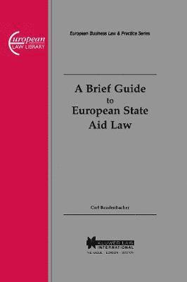 A Brief Guide to European State Aid Law 1