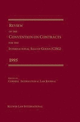 Review of the Convention on Contracts for the International Sale of Goods (CISG) 1995 1
