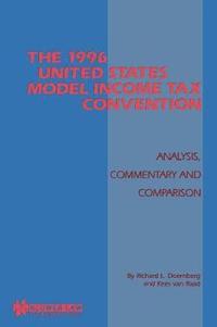 bokomslag The 1996 United States Model Income Tax Convention: Analysis, Commentary and Comparison
