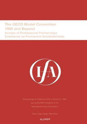 bokomslag IFA: The OECD Model Convention - 1996 and Beyond