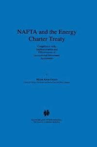 bokomslag NAFTA and the Energy Charter Treaty: Compliance With, Implementation and Effectiveness of International Investment Agreements