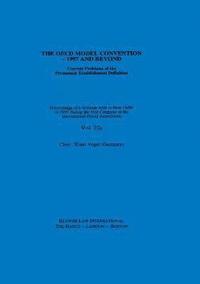 bokomslag IFA: The OECD Model Convention - 1997 and Beyond: Current Problems of the Permanent Establishment Definition
