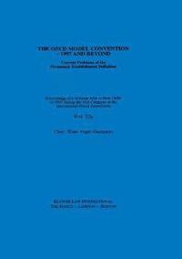 bokomslag IFA: The OECD Model Convention - 1997 and Beyond: Current Problems of the Permanent Establishment Definition