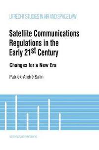 bokomslag Satellite Communications Regulations in the Early 21st Century