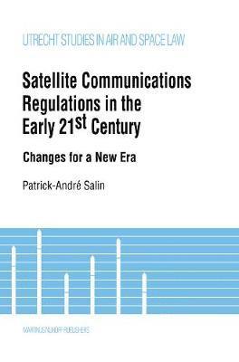 bokomslag Satellite Communications Regulations in the Early 21st Century