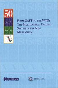 bokomslag From GATT to the WTO: The Multilateral Trading System in the New Millennium