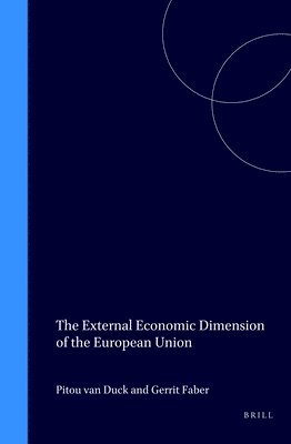 Gerrit Faber, Pitou van Dijck, Pitou Van Dijck, Pitou Van Dijck - External Economic Dimension of the European Union, Inbunden