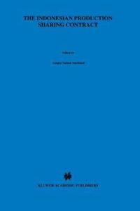 bokomslag The Indonesian Production Sharing Contract - An Investor's Perspective