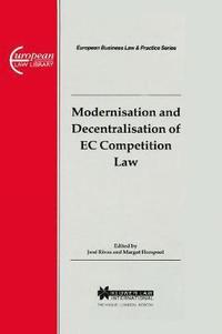 bokomslag European Business Law & Practice Series: Modernisation and Decentralisation of EC Competition Law